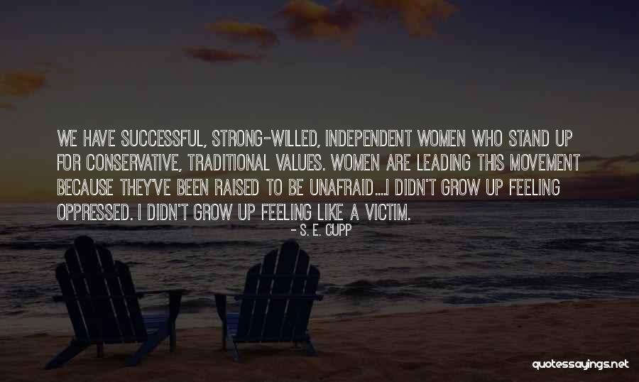 We Grow Strong Quotes By S. E. Cupp