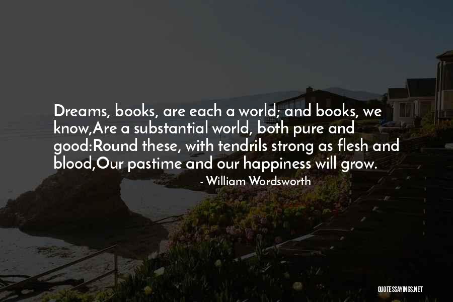 We Grow Strong Quotes By William Wordsworth
