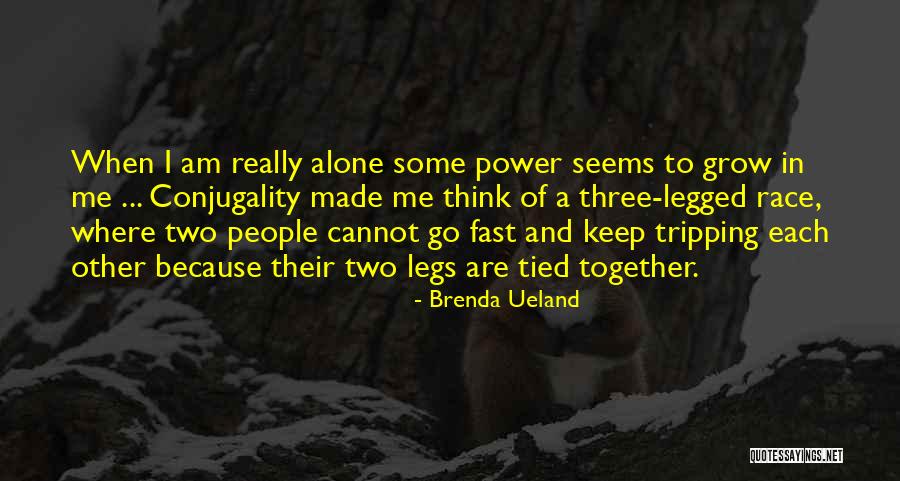 We Grow Up So Fast Quotes By Brenda Ueland We Grow Up So Fast Quotes By Brenda Ueland