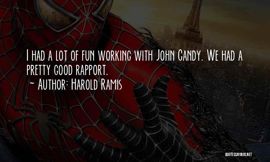 We Had Fun Quotes By Harold Ramis