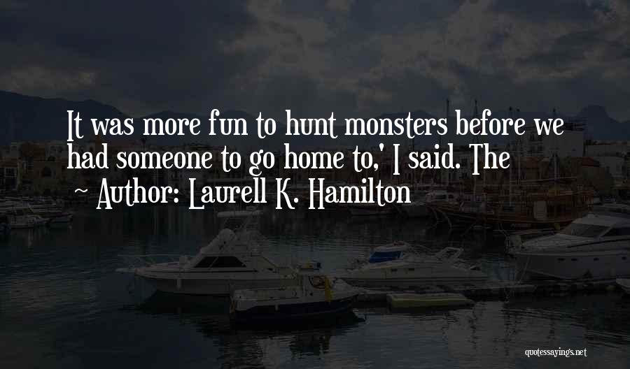 We Had Fun Quotes By Laurell K. Hamilton