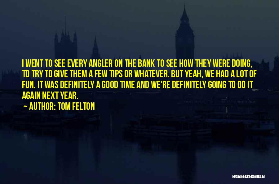 We Had Fun Quotes By Tom Felton