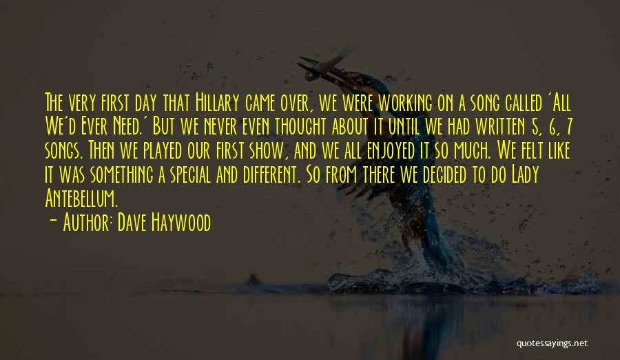 We Had Something Special Quotes By Dave Haywood