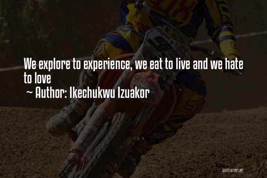 We Hate Love Quotes By Ikechukwu Izuakor