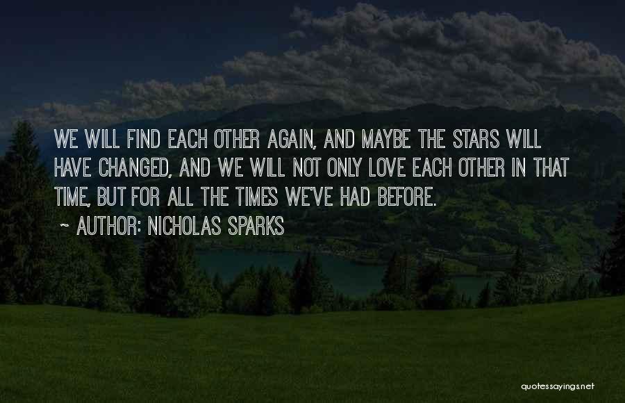 We Have Changed Quotes By Nicholas Sparks