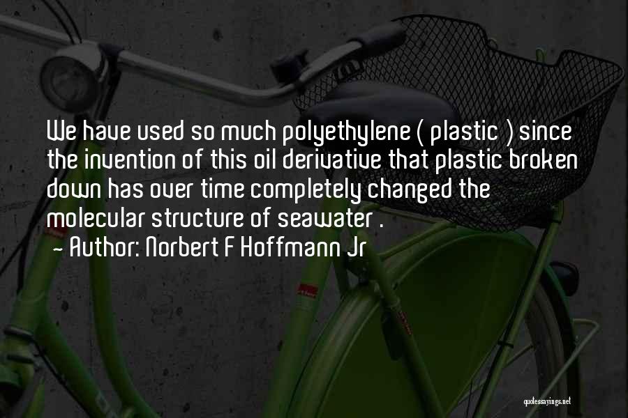 We Have Changed Quotes By Norbert F Hoffmann Jr