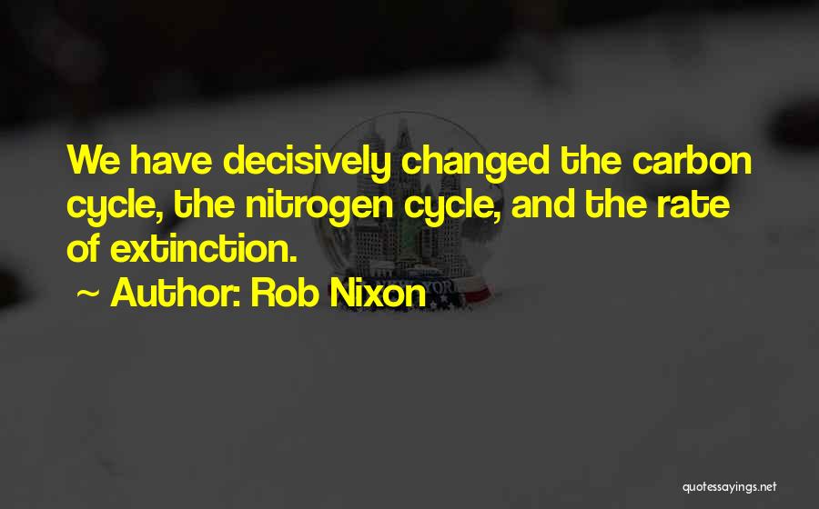 We Have Changed Quotes By Rob Nixon