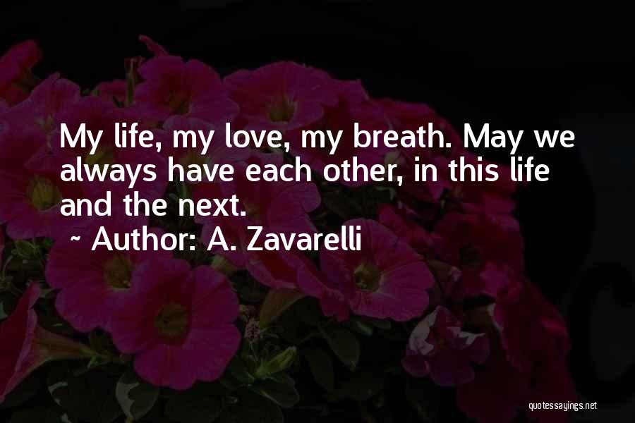 We Have Each Other Love Quotes By A. Zavarelli