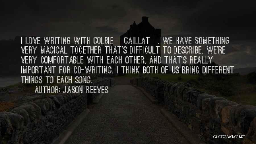 We Have Each Other Love Quotes By Jason Reeves