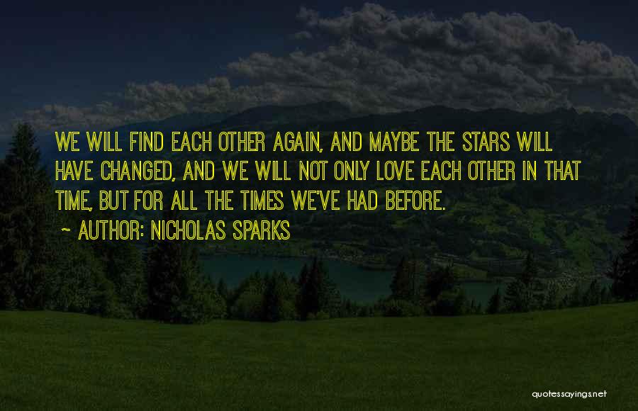 We Have Each Other Love Quotes By Nicholas Sparks