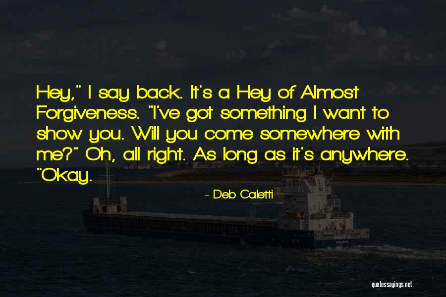 We Have Each Others Back Quotes By Deb Caletti We Have Each Others Back Quotes By Deb Caletti