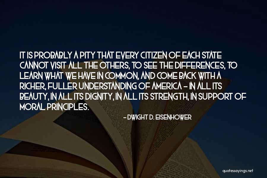 We Have Each Others Back Quotes By Dwight D. Eisenhower We Have Each Others Back Quotes By Dwight D. Eisenhower