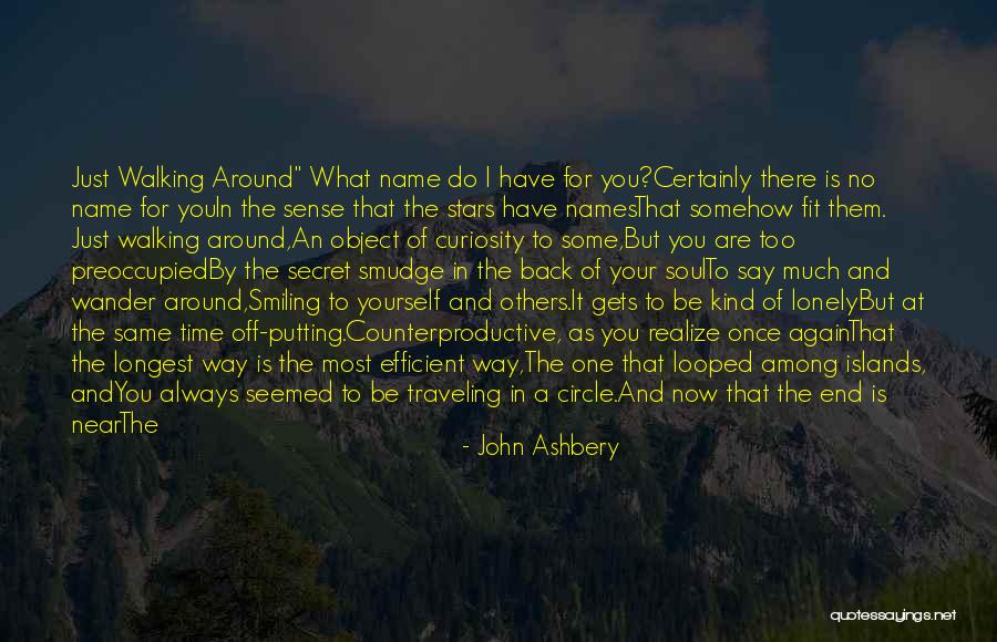 We Have Each Others Back Quotes By John Ashbery We Have Each Others Back Quotes By John Ashbery