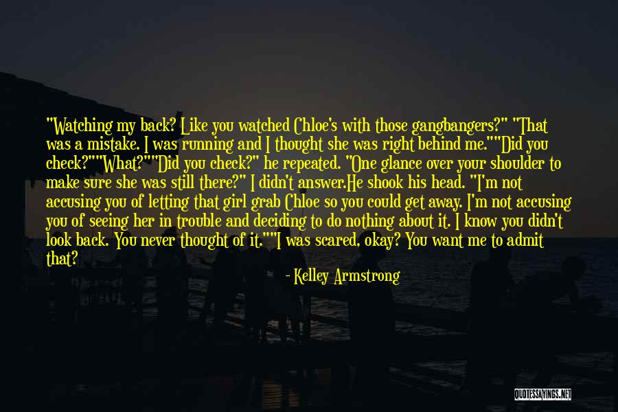 We Have Each Others Back Quotes By Kelley Armstrong We Have Each Others Back Quotes By Kelley Armstrong
