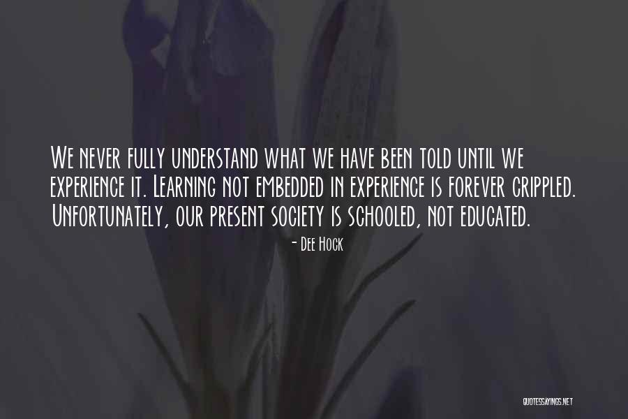 We Have Forever Quotes By Dee Hock We Have Forever Quotes By Dee Hock
