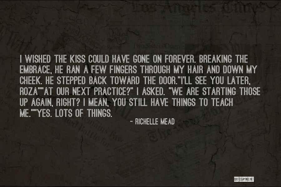 We Have Forever Quotes By Richelle Mead We Have Forever Quotes By Richelle Mead