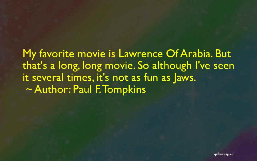 We Have Fun Times Quotes By Paul F. Tompkins