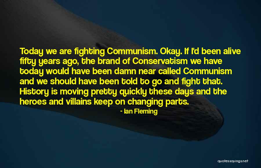 We Have Good History Quotes By Ian Fleming We Have Good History Quotes By Ian Fleming