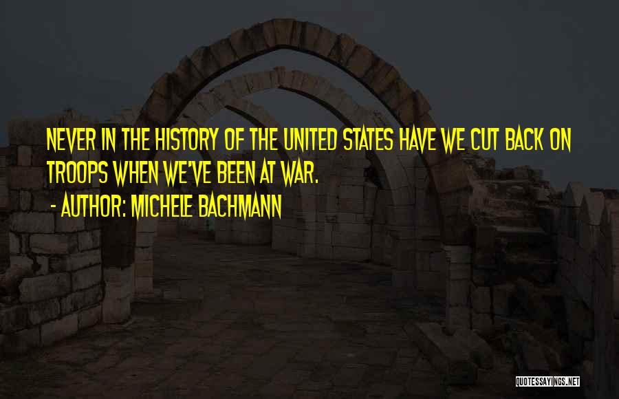 We Have History Quotes By Michele Bachmann
