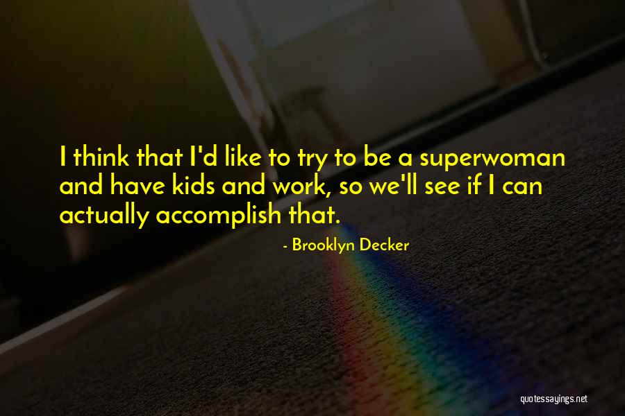 We Have Kids Quotes By Brooklyn Decker We Have Kids Quotes By Brooklyn Decker