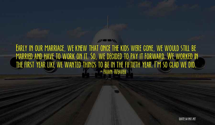 We Have Kids Quotes By Fawn Weaver We Have Kids Quotes By Fawn Weaver