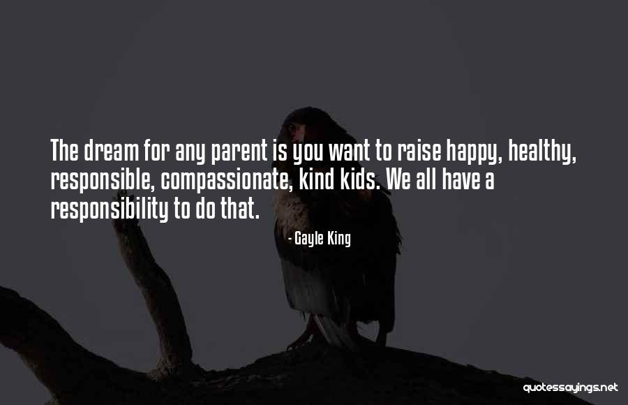 We Have Kids Quotes By Gayle King We Have Kids Quotes By Gayle King