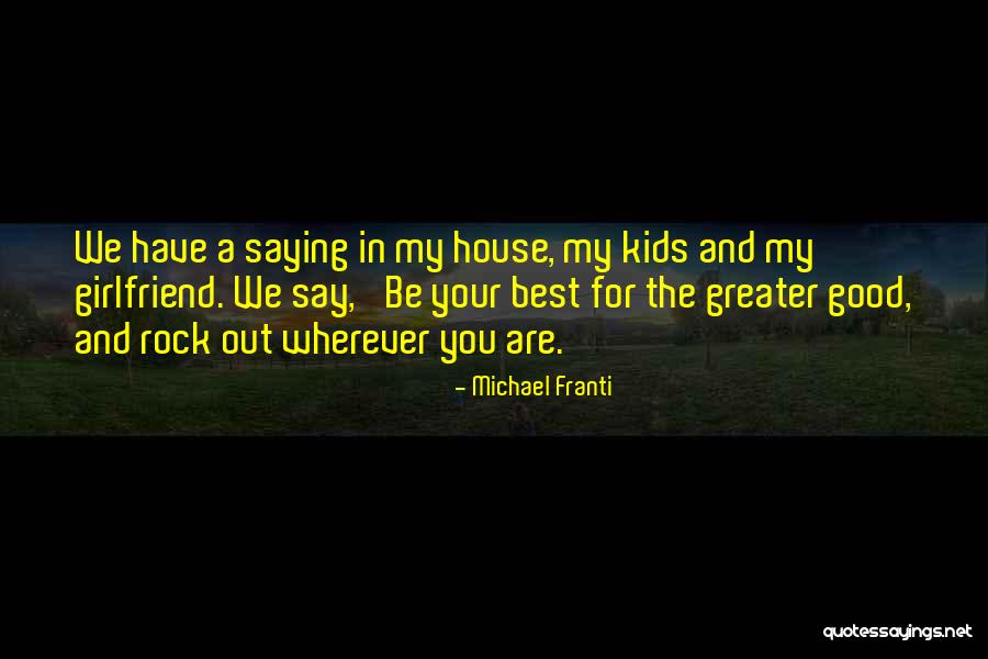 We Have Kids Quotes By Michael Franti We Have Kids Quotes By Michael Franti