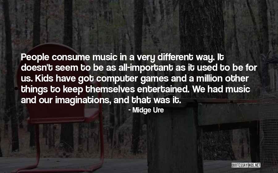 We Have Kids Quotes By Midge Ure We Have Kids Quotes By Midge Ure