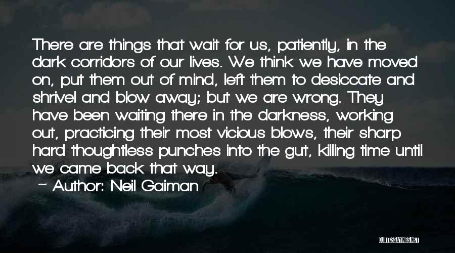 We Have Moved On Quotes By Neil Gaiman