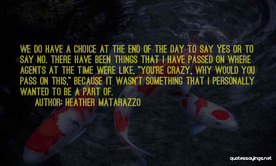 We Have No Choice Quotes By Heather Matarazzo