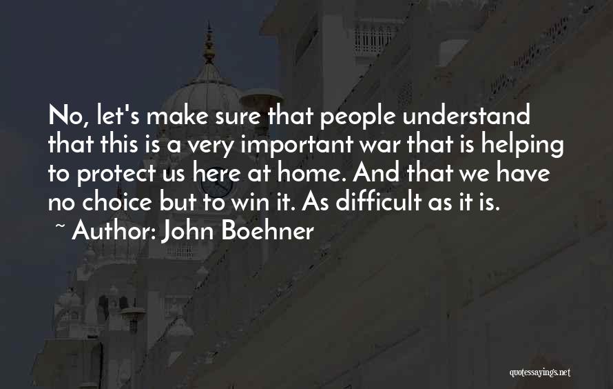 We Have No Choice Quotes By John Boehner