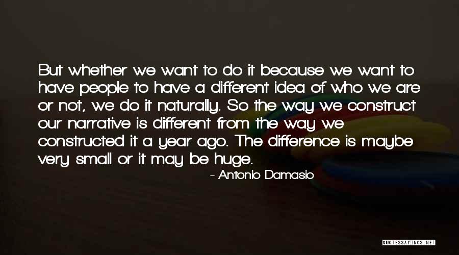 We Have Our Differences Quotes By Antonio Damasio We Have Our Differences Quotes By Antonio Damasio