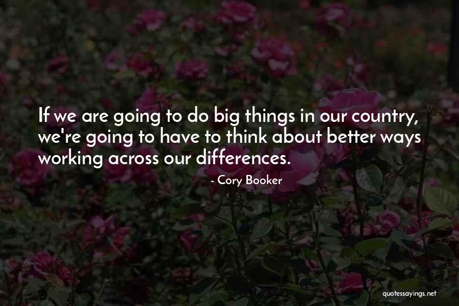 We Have Our Differences Quotes By Cory Booker We Have Our Differences Quotes By Cory Booker