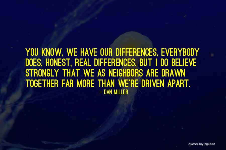 We Have Our Differences Quotes By Dan Miller We Have Our Differences Quotes By Dan Miller
