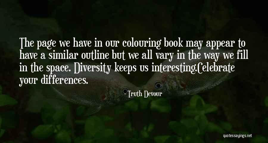 We Have Our Differences Quotes By Truth Devour We Have Our Differences Quotes By Truth Devour