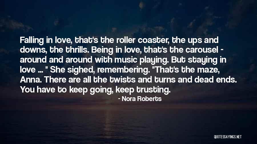 We Have Our Ups Downs Love Quotes By Nora Roberts We Have Our Ups Downs Love Quotes By Nora Roberts