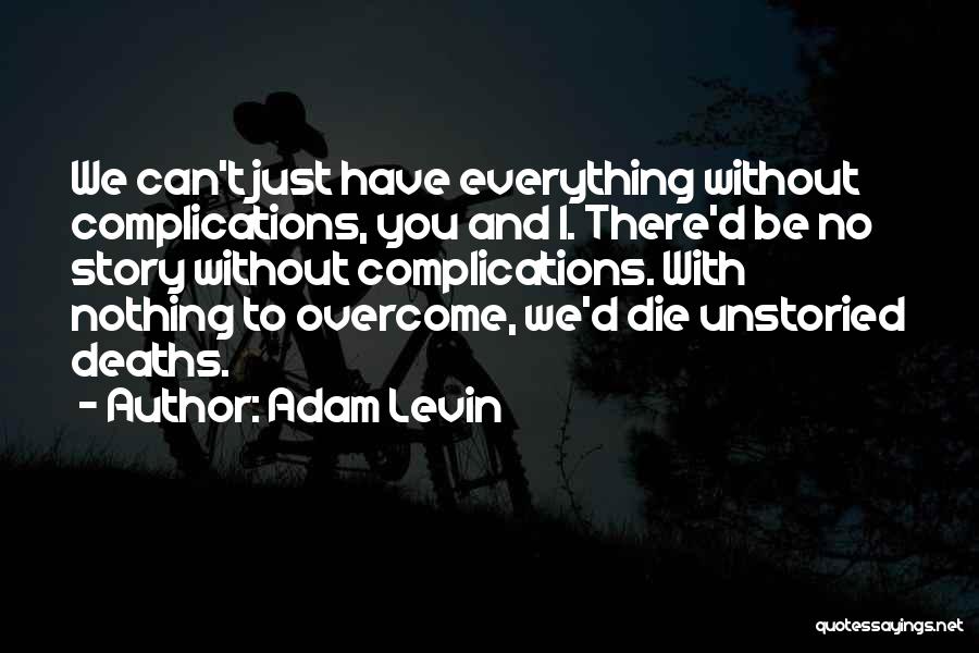 We Have Overcome Quotes By Adam Levin