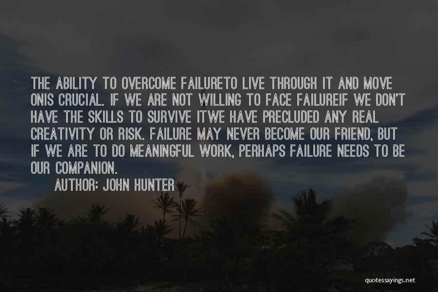We Have Overcome Quotes By John Hunter