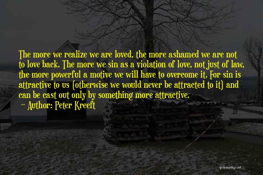 We Have Overcome Quotes By Peter Kreeft