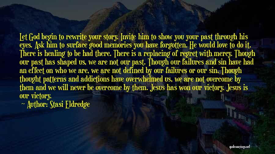 We Have Overcome Quotes By Stasi Eldredge