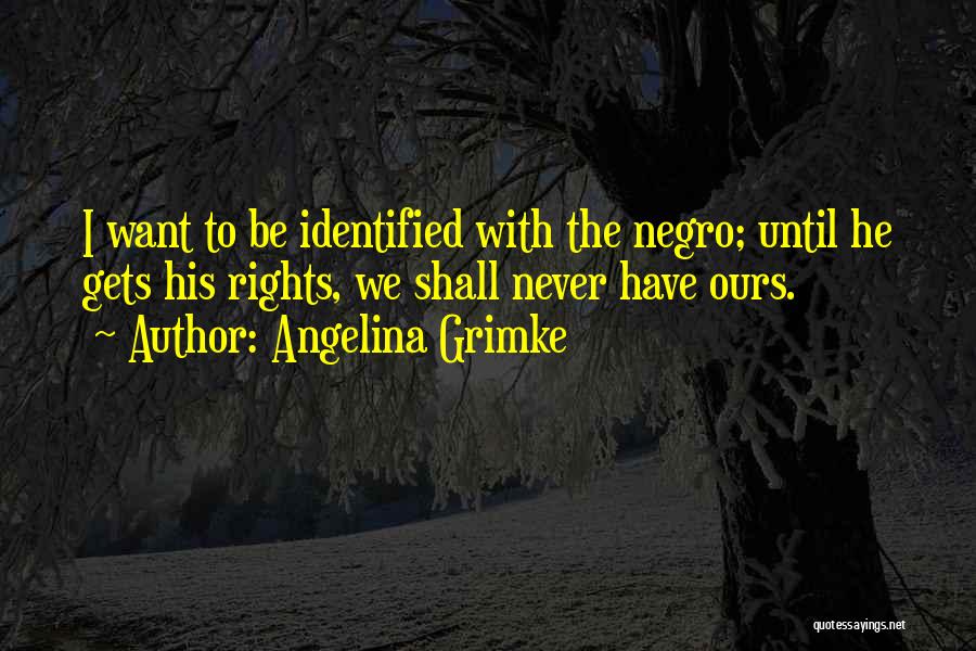 We Have Rights Quotes By Angelina Grimke