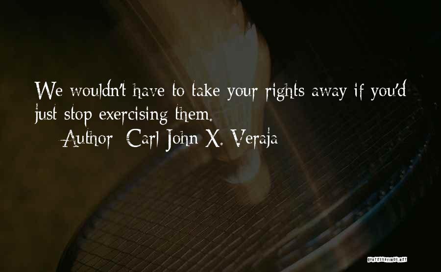 We Have Rights Quotes By Carl-John X. Veraja