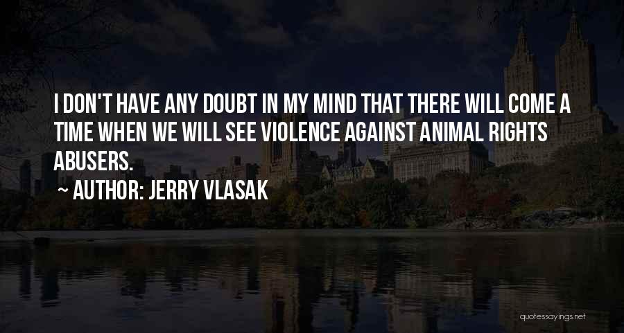 We Have Rights Quotes By Jerry Vlasak