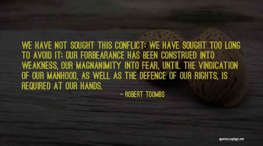 We Have Rights Quotes By Robert Toombs