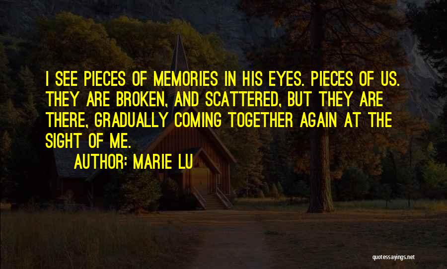 We Have So Many Memories Together Quotes By Marie Lu
