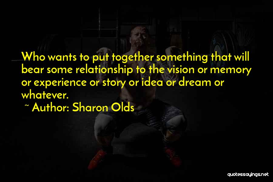 We Have So Many Memories Together Quotes By Sharon Olds