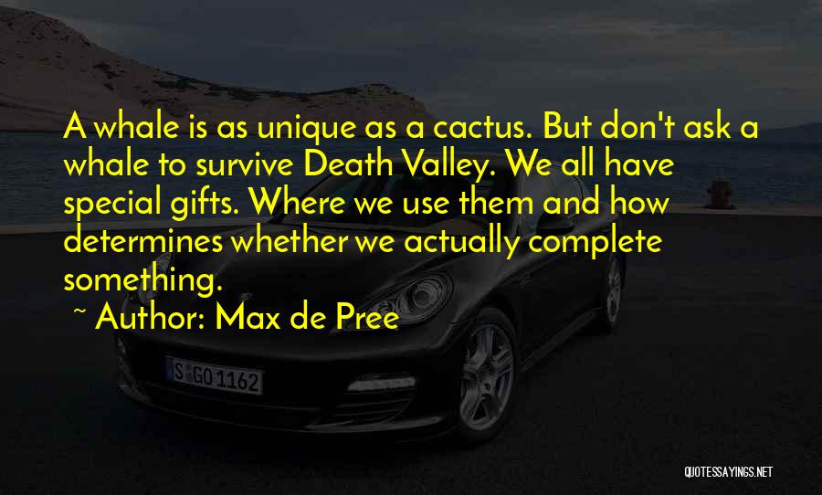 We Have Something Special Quotes By Max De Pree