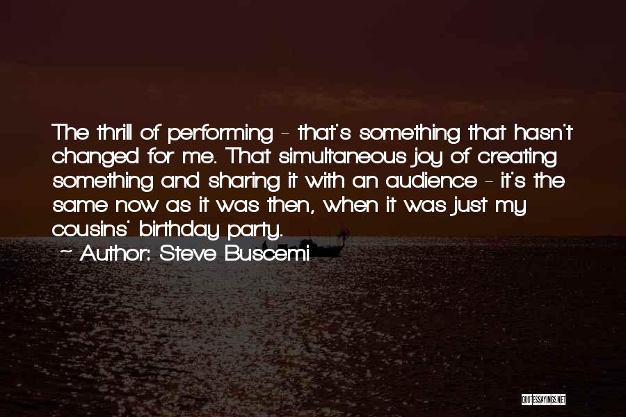 We Have The Same Birthday Quotes By Steve Buscemi