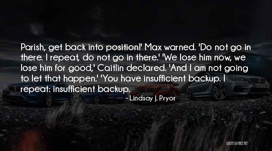 We Have To Let You Go Quotes By Lindsay J. Pryor We Have To Let You Go Quotes By Lindsay J. Pryor