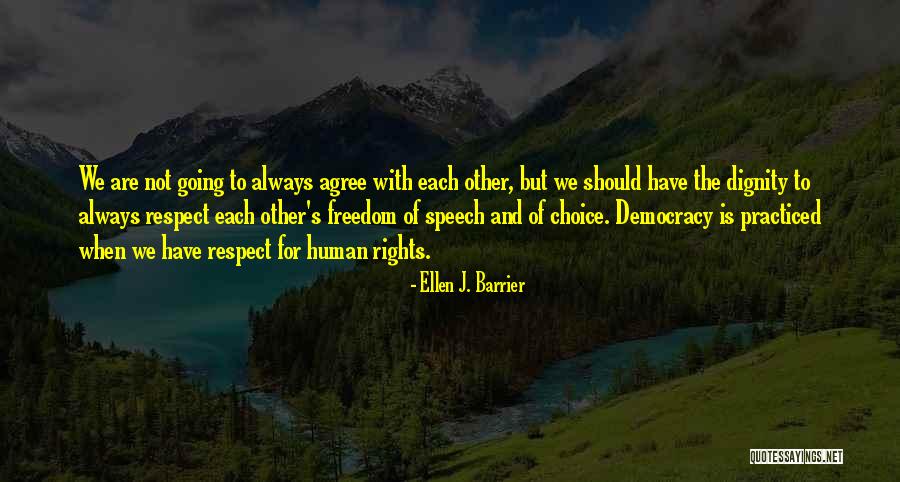 We Have To Respect Each Other Quotes By Ellen J. Barrier We Have To Respect Each Other Quotes By Ellen J. Barrier